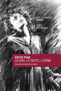 Edith Piaf : la voix, le geste, l'icône