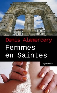 Denis Alamercery - Femmes en Saintes.