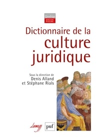 Denis Alland et Stéphane Rials - Dictionnaire de la culture juridique.