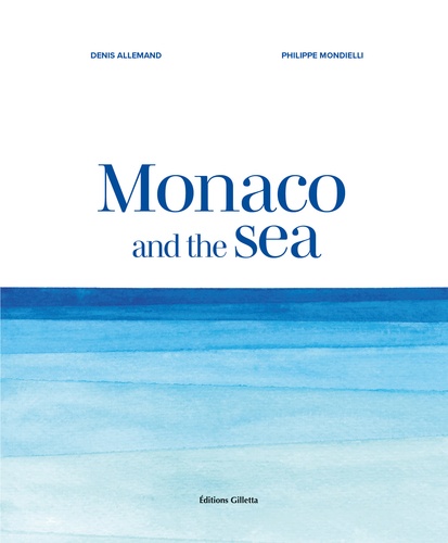 Denis Allemand et Philippe Mondielli - Monaco and the Sea.