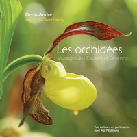 Denis André - Les orchidées sauvages des Causses et Cevennes.