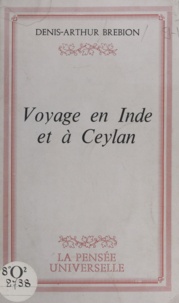 Denis-Arthur Brebion - Voyage en Inde et à Ceylan.
