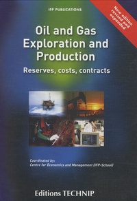 Denis Babusiaux et Jean-Pierre Favennec - Oil and Gas Exploration and Production - Reserves, costs, contracts.