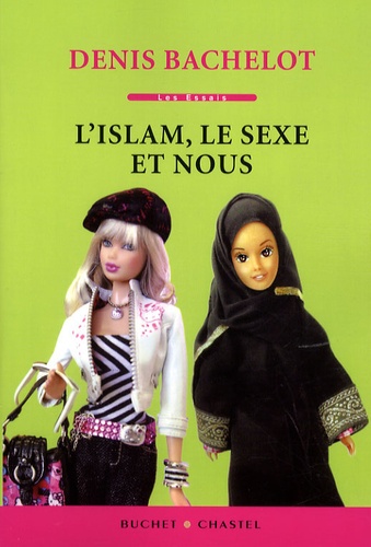 Denis Bachelot - L'islam, le sexe et nous.