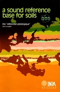 Denis Baize et J.m. Hodgson - A sound reference base for soils - The "référentiel pédologique". Ouvrage en anglais.
