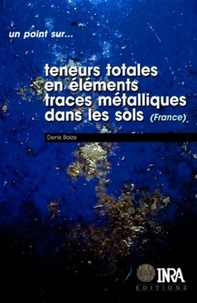 Denis Baize - Teneurs totales en éléments traces métalliques dans les sols (France).
