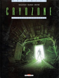 Denis Bajram et Thierry Cailleteau - Cryozone Tome 1 : Sueurs froides.