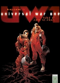 Denis Bajram - Universal War One T03 - Caïn et Abel.