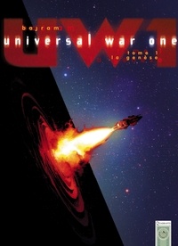 Denis Bajram - Universal War One Tome 1 : La Genèse.
