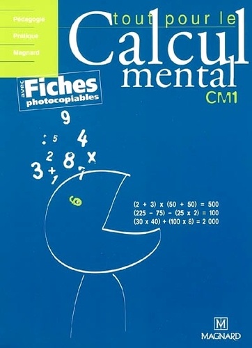 Denis Balbastre - Tout pour le calcul mental CM1 - Avec fiches photocopiables.