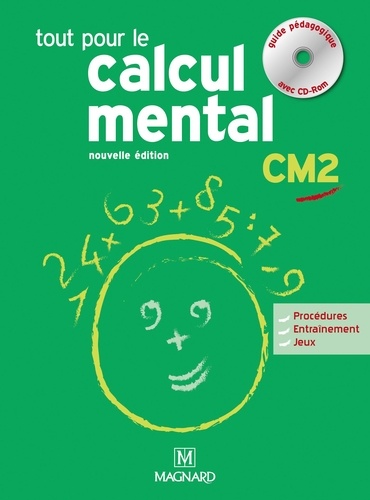 Denis Balbastre - Tout pour le calcul mental CM2 - Guide pédagogique. 1 Cédérom