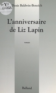 Denis Baldwin-Beneich - L'anniversaire de Liz Lapin.