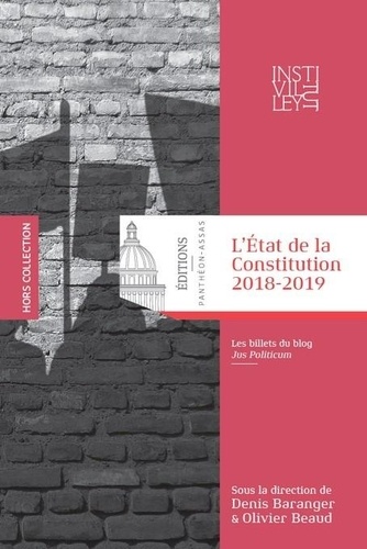 L'Etat de la Constitution 2018-2019. Les billets du blog Jus Politicum  Edition 2018-2019