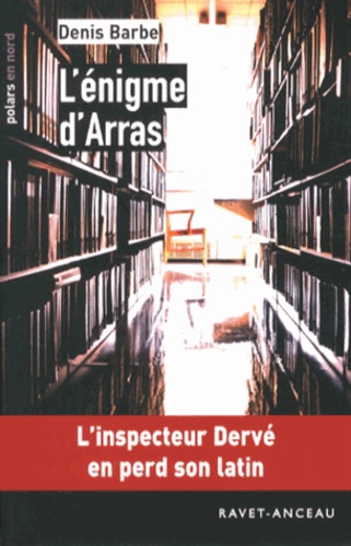 Denis Barbe - L'énigme d'Arras.