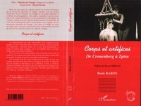 Denis Baron - Corps et artifices - De Cronenberg à Zpira.