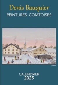 Denis Bauquier - Calendrier peintures comtoises.