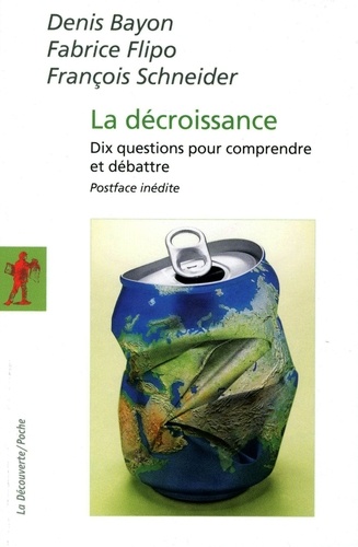 Denis Bayon et Fabrice Flipo - La décroissance - Dix questions pour comprendre et débattre.