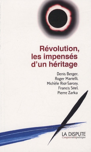 Denis Berger et Roger Martelli - Révolution, les impensés d'un héritage.