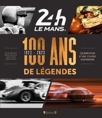 Denis Bernard et Basile Davoine - 24 heures, Le Mans - 100 ans de légendes (1923-2023), célébration d'une course visionnaire.