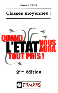 Classes moyennes : quand l'Etat vous aura tout pris !