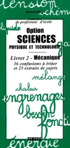 Concours De Professeur D'Ecole Option Sciences Physique Et Technologie. Livret 2, Mecanique