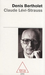 Denis Bertholet - Claude Lévi-Strauss.