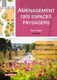 Denis Bigot - Aménagement des espaces paysagers - Connaissance - Conception - Aménagement - Gestion.