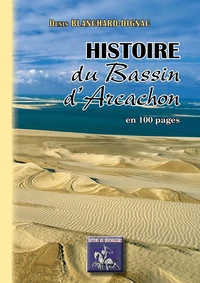 Histoire du Bassin d'Arcachon en 100 pages des origines à nos jours