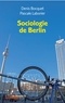 Denis Bocquet et Pascale Laborier - Sociologie de Berlin.
