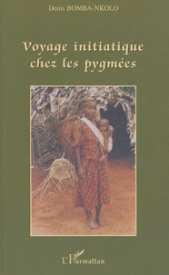 Voyage initiatique chez les pygmées