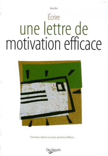 Denis Bon - La lettre de motivation efficace.