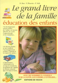Denis Bon et F Valli - Le Grand Livre De La Famille. Education Des Enfants.