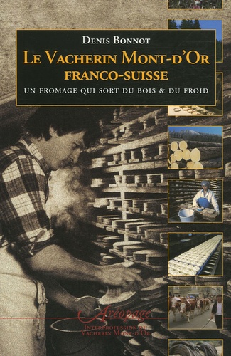 Denis Bonnot - Le Vacherin Mont-d'Or franco-suisse - Un fromage qui sort du bois et du froid.