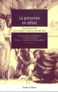 Denis Borel et Jean-Gabriel Goupil de Bouillé - La personne humaine en débat - Actes du colloque de Paray-le-Monial, 2006.