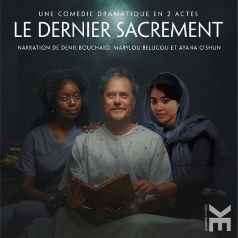 Denis Bouchard et Marylou Mucret - Le dernier sacrement.