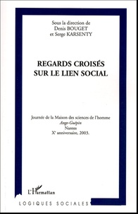 Denis Bouget et Serge Karsenty - Regards croisés sur le lien social.