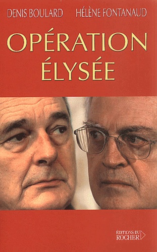 Denis Boulard et Hélène Fontanaud - Operation Elysee.