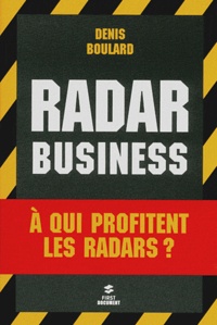 Denis Boulard - Radar Business - A qui profitent les radars ?.