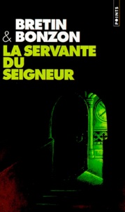 Denis Bretin et Laurent Bonzon - La Servante Du Seigneur.
