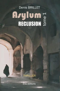Asylum, réclusion