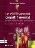 Denis Brouillet - Le vieillissement cognitif normal - Maintenir l'autonomie de la personne âgée.