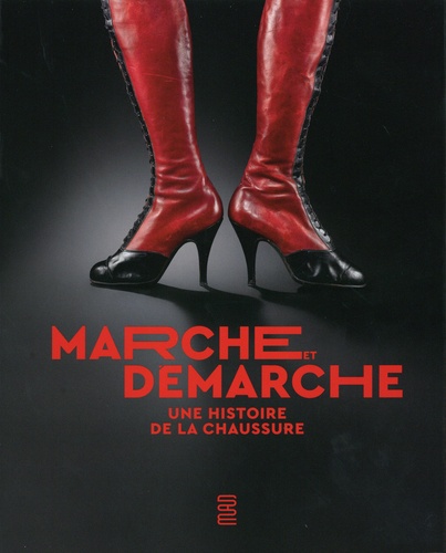 Marche et démarche - Une histoire de la chaussure de Denis Bruna - Beau  Livre - Livre - Decitre