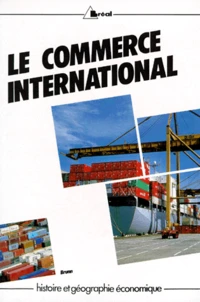 Le Commerce International Dans Le Monde Au Xxeme Siecle. 2eme Edition