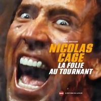 Denis Brusseaux - Nicolas Cage - La folie au tournant.
