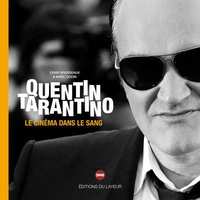 Denis Brusseaux et Marc Godin - Quentin Tarantino - Le cinéma dans le sang.