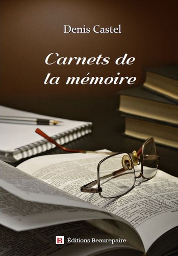 Denis Castel - Carnets de la mémoire.