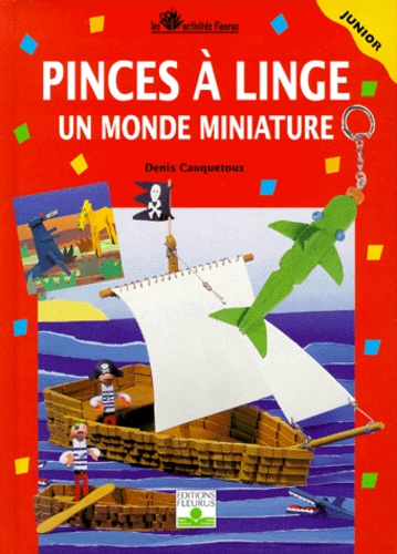 Denis Cauquetoux - Pinces à linge. - Un monde miniature.