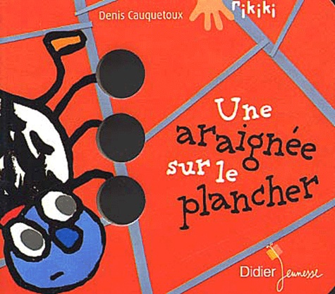 Denis Cauquetoux - Une araignée sur le plancher.