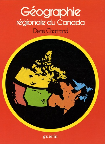 Denis Chartrand - Géographie régionale du Canada.