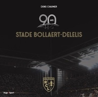 Denis Chaumier - 90 ans Stade Bollaert-Delelis.